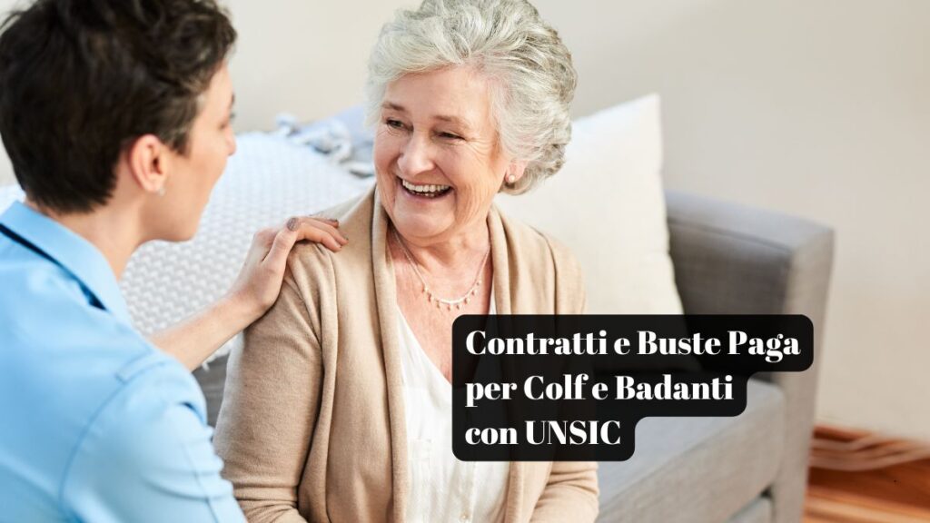 Contratti e Buste Paga per Colf e Badanti: Contattaci per avere supporto | UNSIC Rimini Riccione Cattolica Bellaria Cesenatico Cesena | Patronato e CAF Imprese Privati